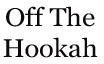 Off The Hookah Coupons West Palm Beach, FL Deals